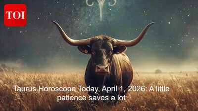 Taurus Horoscope Today, April 1, 2026: A little patience saves a lot